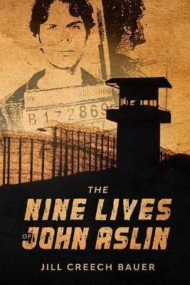 The Nine Lives of John Aslin - Jill Creech Bauer - cover
