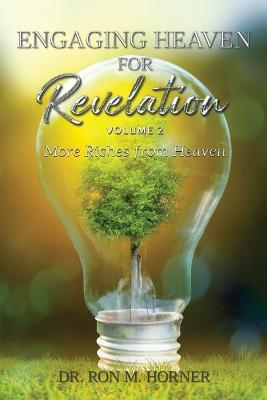 Engaging Heaven for Revelation - Volume 2 - Ron M Horner - cover