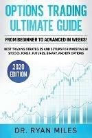 Options Trading Ultimate Guide: From Beginners to Advance in weeks! Best Trading Strategies and Setups for Investing in Stocks, Forex, Futures, Binary, and ETF Options - Ryan Miles - cover