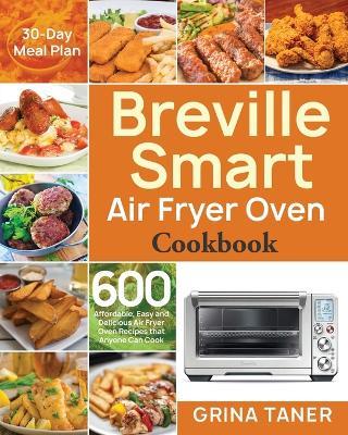 Breville Smart Air Fryer Oven Cookbook - Grina Taner - cover