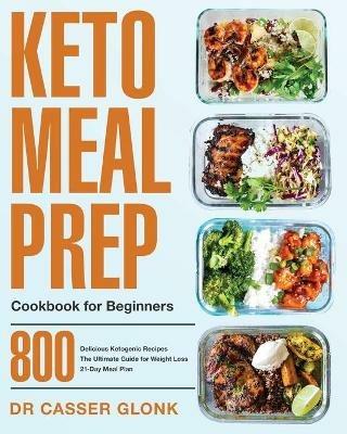 Keto Meal Prep Cookbook for Beginners - Casser Glonk - cover