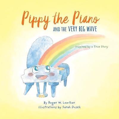 Pippy the Piano and the Very Big Wave - Roger W Lowther - cover