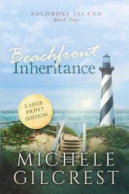 Beachfront Inheritance Large Print (Solomons Island Book One) - Michele Gilcrest - cover