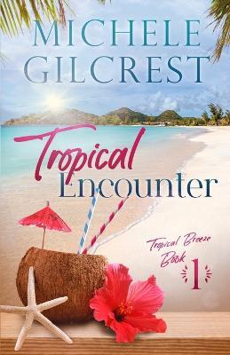 Tropical Encounter - Michele Gilcrest - cover