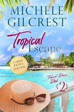 Tropical Escape LARGE PRINT (Tropical Breeze Book 2)