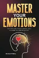 Master Your Emotions: The Ultimate Guide to Master Emotions, Stress Management and Overcome Negativity - Sylvia Mitchell - cover