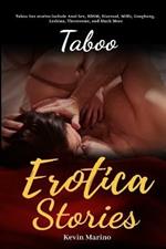 Taboo Erotica Stories: Taboo Sex stories include Anal Sex, BDSM, Bisexual, Milfs, Gangbang, Lesbian, Threesome, and Much More