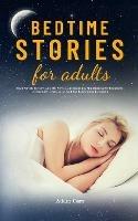 Bedtime Stories for Adults: Sleep Novels to Cure Anxiety, Stress, and Insomnia. Mindfulness for Beginners Letting Life's Stress Go with the Power of Self-Healing - Adam Carr - cover