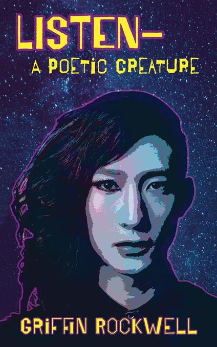 listen—a poetic creature