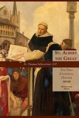 St. Albert the Great: The First Universal Doctor - Thomas M Schwertner - cover