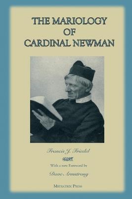 The Mariology of Cardinal Newman - Francis Friedel - cover