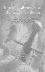 The True Story of the Sword in the Stone: A Compendium on the Life of St. Galgano