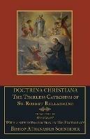 Doctrina Christiana: The Timeless Catechism of St. Robert Bellarmine