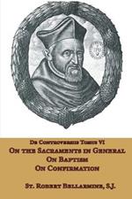 On the Sacraments in General, on Baptism and on Confirmation