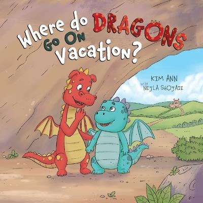 Where Do Dragons Go on Vacation? - Kim Ann - cover