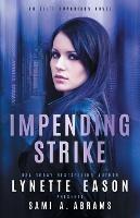 Impending Strike: An Elite Guardians Novel - Lynette Eason,Sami A Abrams - cover