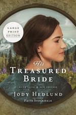His Treasured Bride: A Bride Ships Novel LARGE PRINT Edition