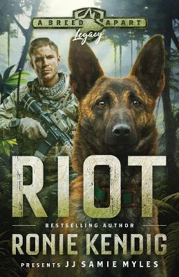 Riot: A Breed Apart Novel - Ronie Kendig,Jj Samie Myles - cover