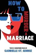 How to Murder a Marriage: The Ex-Whisperer Files