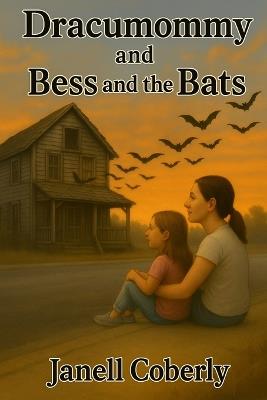 Dracumommy and Bess and The Bats - Janell Coberly - cover