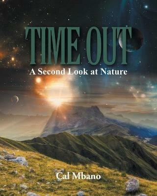 Time Out: A Second Look at Nature - Cal Mbano - cover