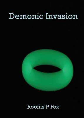Demonic Invasion: Discovering the Gateway - Roofus P Fox - cover
