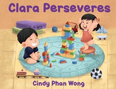 Clara Perseveres - Cindy Phan Wong - cover