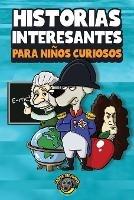 Historias interesantes para ninos curiosos: !Una asombrosa coleccion de historias increibles, divertidas y verdaderas de todo el mundo! - Cooper The Pooper - cover