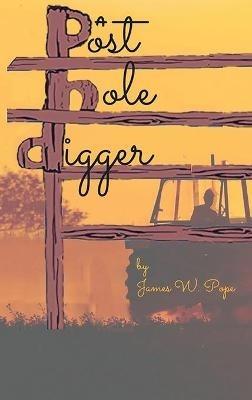 Post Hole Digger - James Pope - cover