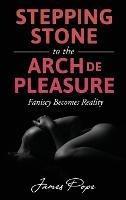 Stepping Stones to the Arch De Pleasure - James Pope - cover