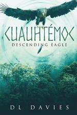 Cuauhtemoc: Descending Eagle