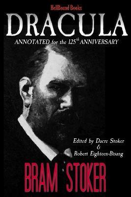 Dracula: Annotated for the 125th Anniversary - Robert Eighteen-Bisang,Bram Stoker - cover