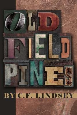 Old Field Pines - C F Lindsey - cover