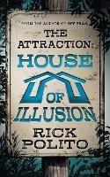 The Attraction: House of Illusion - Rick Polito - cover