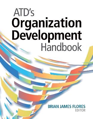 ATD's Organization Development Handbook - Brian James Flores - cover