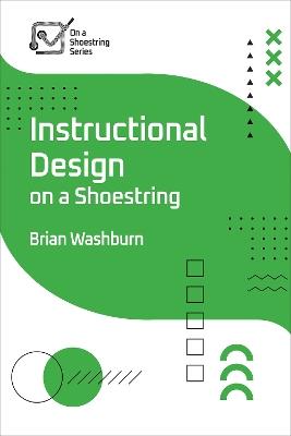 Instructional Design on a Shoestring - Brian Washburn - cover