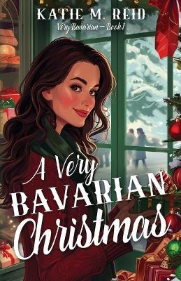 A Very Bavarian Christmas - Katie M Reid - cover