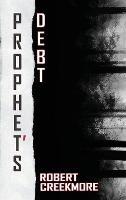 Prophet's Debt - Robert Creekmore - cover