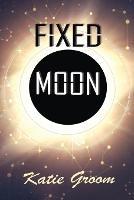 Fixed Moon - Katie Groom - cover