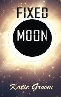 Fixed Moon - Katie Groom - cover