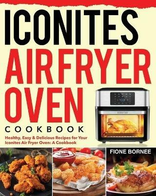 Iconites Air Fryer Oven Cookbook - Fione Bornee - cover