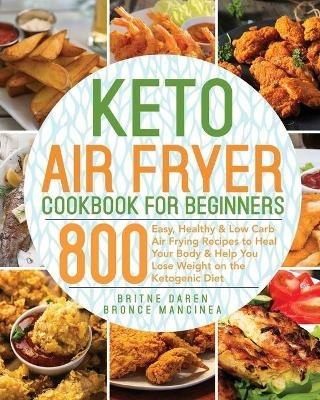 Keto Air Fryer Cookbook for Beginners - Britne Daren,Bronce Mancinea - cover