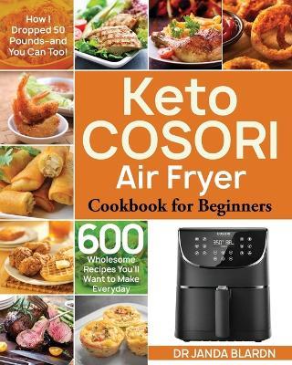 Keto COSORI Air Fryer Cookbook for Beginners - Janda Blardn - cover
