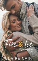 Fire and Ice at Silver Ridge: A Sweet Small Town Romance - Claire Cain - cover