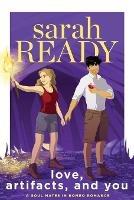 Libro in inglese Love, Artifacts, and You  - Sarah Ready