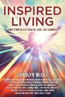 Inspired Living: Superpowers for Health, Love, and Business - Carolyn McGee - cover