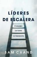Libro in inglese Lideres de escalera: El equipo, la tarea, la transicion  - Sam Chand