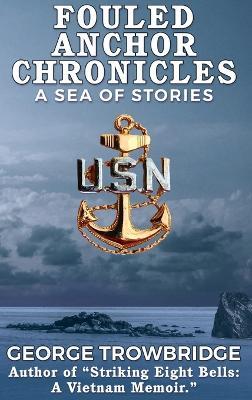 Fouled Anchor Chronicles - George Trowbridge - cover