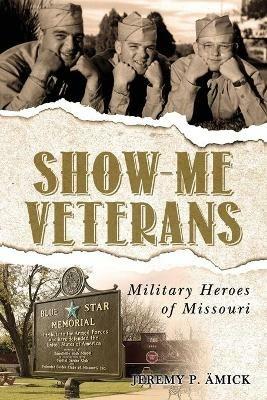 Show Me Veterans - Jeremy Amick - cover