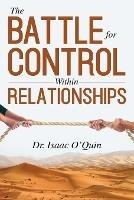 The Battle for Control Within Relationships - Isaac O'Quin - cover